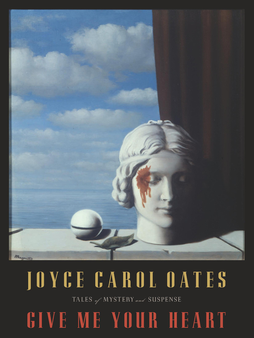 Détails du titre pour Give Me Your Heart par Joyce Carol Oates - Disponible